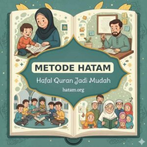 Anak, dewasa, dan orang tua menghafal Al-Qur’an menggunakan metode HATAM